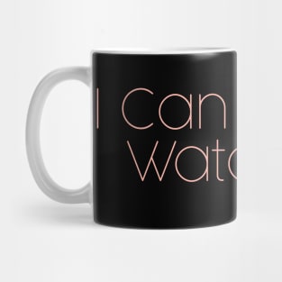 short quotes for women's  :I Can and I Will Watch me Mug